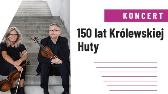 150 lat Królewskiej Huty