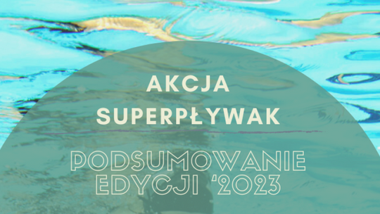 Akcja „Superpływak” zakończona! Rekordzista przepłynął ponad 700 km!