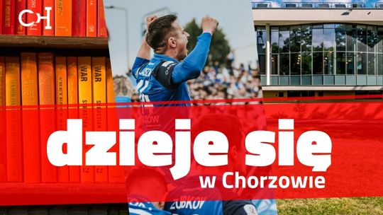 #Dzieje się w Chorzowie - kolejny weekend pełen wydarzeń