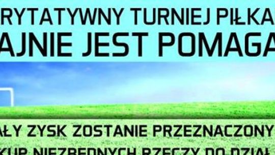 "Fajnie jest pomagać"