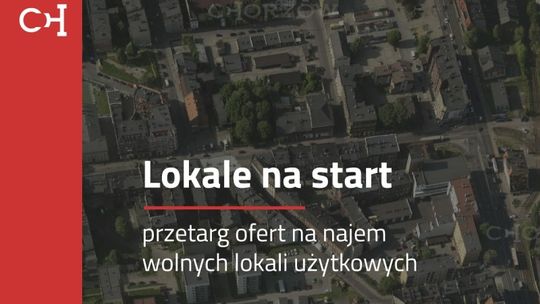 "Lokale na start" w Chorzowie. Ruszył przetarg ofert!