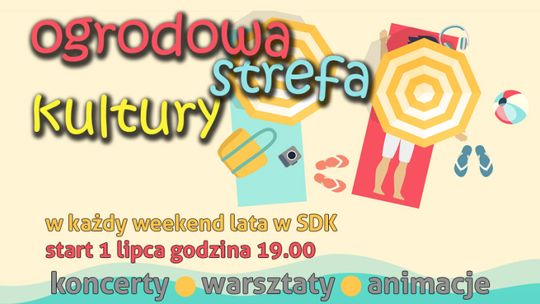 Niebawem rusza Ogrodowa Strefa Kultury przy SDK-u!