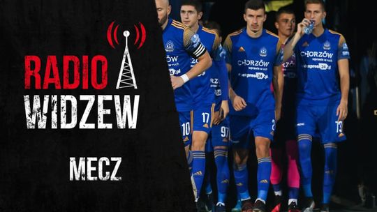 Ruch Chorzów – Stal Brzeg w Radiu Widzew!