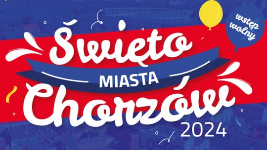 Święto Miasto Chorzów już w ten weekend. Sprawdźcie, co nas czeka! [PROGRAM]