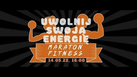 Uwolnij Swoją Energię - Maraton Fitness w Chorzowie MORiS