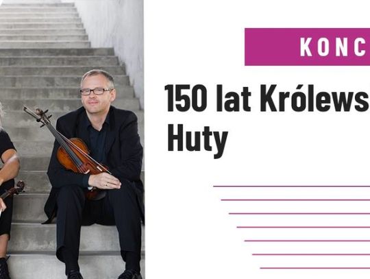 150 lat Królewskiej Huty
