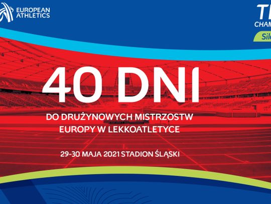 40 dni do Drużynowych Mistrzostw Europy w Lekkoatletyce 