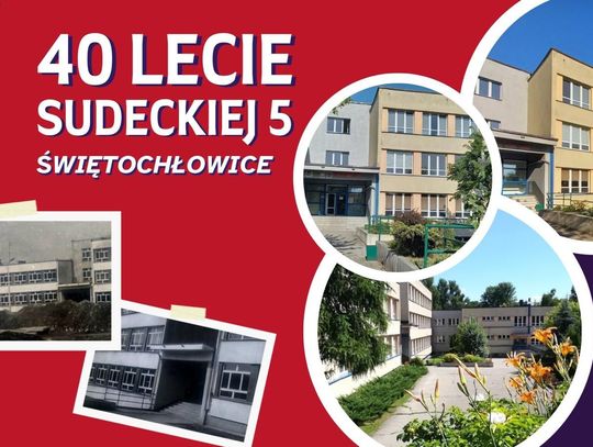 40-lecie szkoły przy ul. Sudeckiej 5 w Świętochłowicach. Zobacz, co będzie się działo!