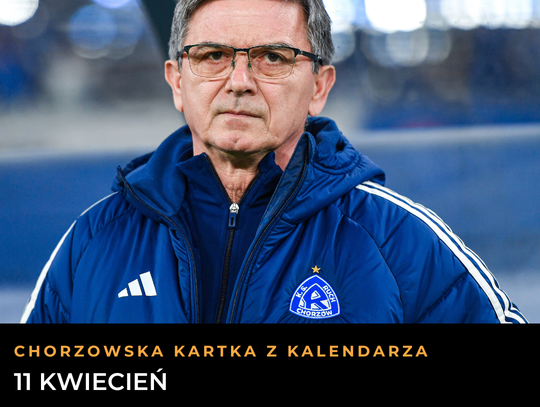 Chorzowska Kartka z Kalendarza - 11 kwietnia: Historyczny podział miasta, urodziny legendy i wielkie emocje na Śląskim Chorzowska Kartka z Kalendarza - 11 kwietnia: Historyczny podział miasta, urodziny legendy i wielkie emocje na Śląskim