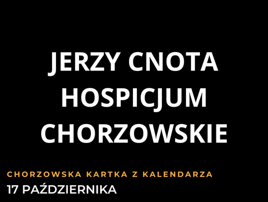 Grafika Chorzowskiej kartki z kalendarza na 17 października z nazwiskiem Jerzego Cnoty i nazwą Hospicjum Chorzowskiego