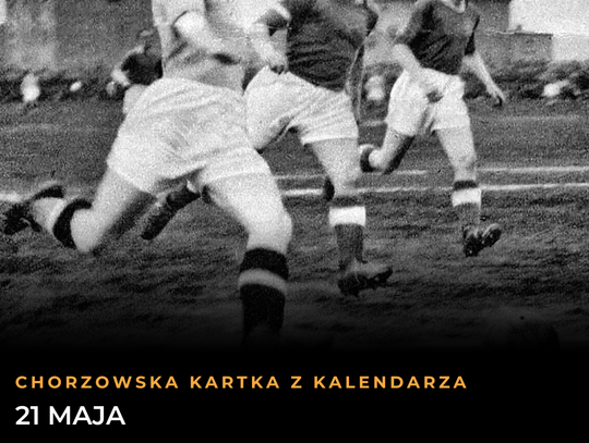 Chorzowska kartka z kalendarza: 21 maja przechodzi do historii! Niezwykły rekord „Eziego”, debiut „Omegi” i kosmiczne świętowanie Chorzowska kartka z kalendarza: 21 maja przechodzi do historii! Niezwykły rekord „Eziego”, debiut „Omegi” i kosmiczne świętowanie