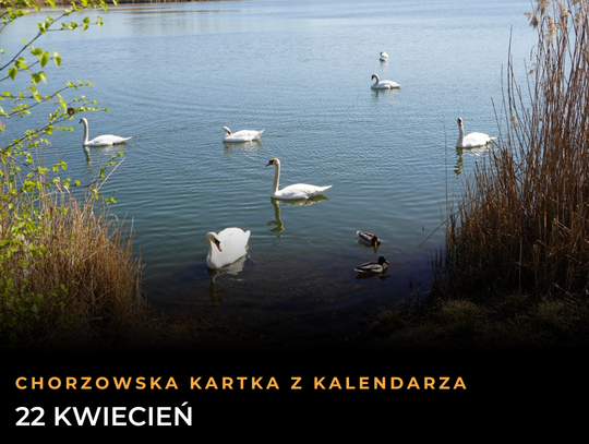 Chorzowska Kartka z Kalendarza: 22 kwietnia. Sportowe emocje, wielcy chorzowianie i nocny pożar