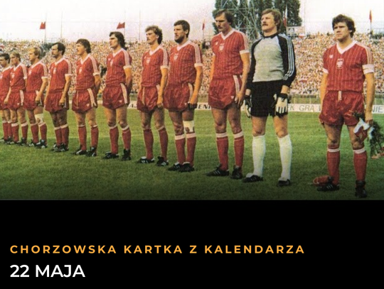 Chorzowska Kartka z Kalendarza: 22 maja – Wielki Ruch, emocje na Śląskim i urodziny legend Chorzowska Kartka z Kalendarza: 22 maja – Wielki Ruch, emocje na Śląskim i urodziny legend