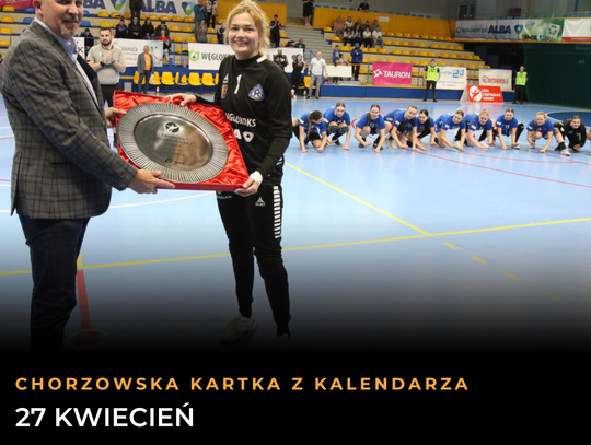 Chorzowska kartka z kalendarza: 27 kwietnia. Pod znakiem sportowych triumfów i wspomnień o wielkich mistrzach