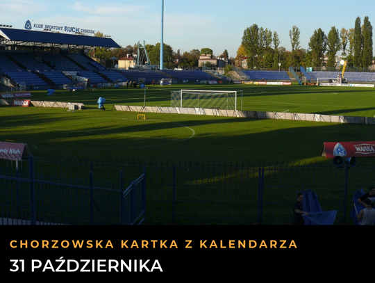 Grafika kartki z kalendarza na 31 października: stadion Ruchu Chorzów przy Cichej 6 z masztem oświetleniowym.