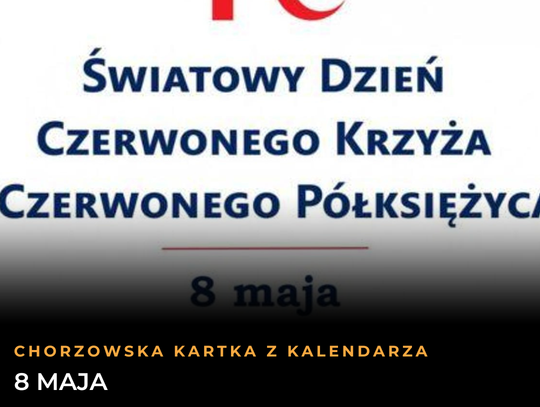 Chorzowska Kartka z Kalendarza: 8 maja. Od wielkiej historii po sportowe emocje