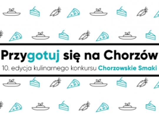 Chorzowskie smaki wciąż trwają