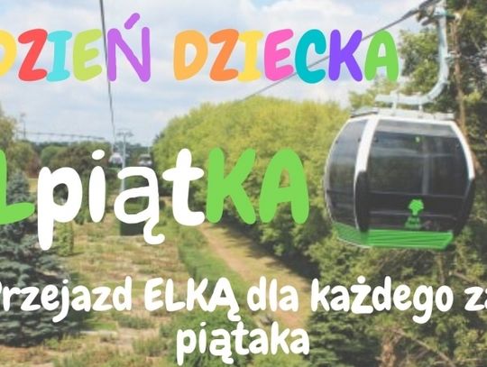 Jej wysokość Elka zaprasza na Dzień Dziecka 