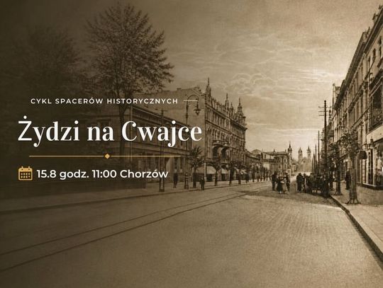 Już niebawem w naszym mieście odbędzie się wyjątkowy spacer po Cwajce śladem górnoślaskich Żydów!