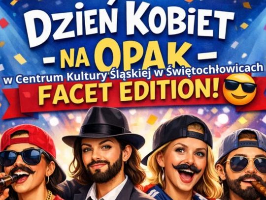 Kobieto ze Świętochłowic! Przebierz się za faceta i idź na "Dzień Kobiet na opak" w CKŚ