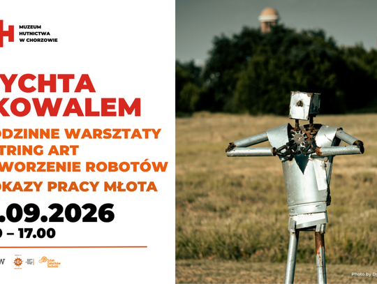 Kreatywność, majsterkowanie i stalowe inspiracje. Przed nami wrześniowa "Szychta z kowalem"