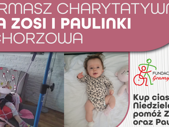 Kup ciasto na niedzielę i wesprzyj Zosię oraz Paulinkę