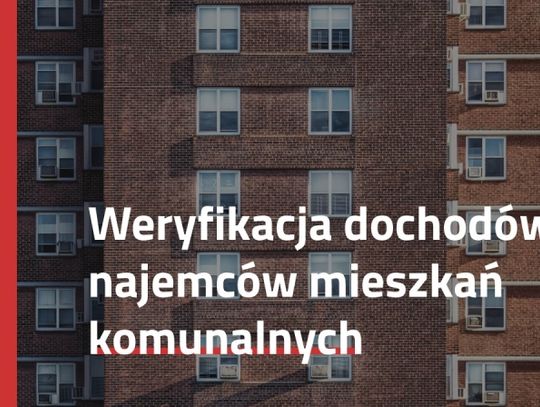 Miasto rozpoczęło weryfikację dochodów najemców lokali komunalnych.