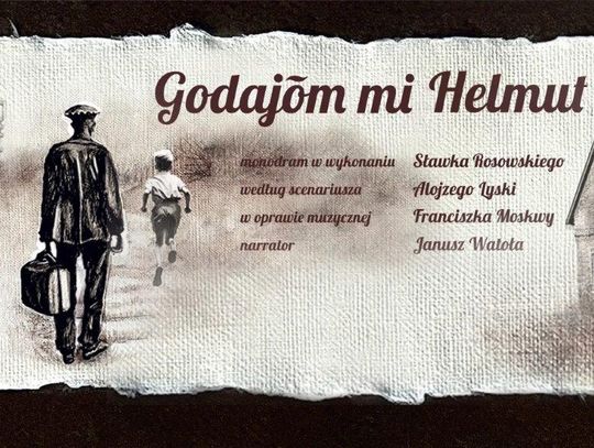 Monodram "Godajom mi Helmut" wkrótce zagości w chorzowskim Skansenie