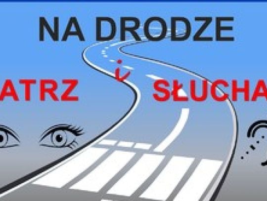 "Na drodze - Patrz i Słuchaj". Policja rusza z ogólnopolską akcją