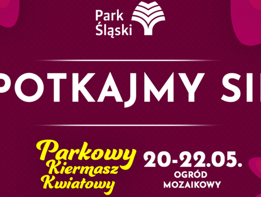 Parkowy Kiermasz Kwiatów już w ten weekend!