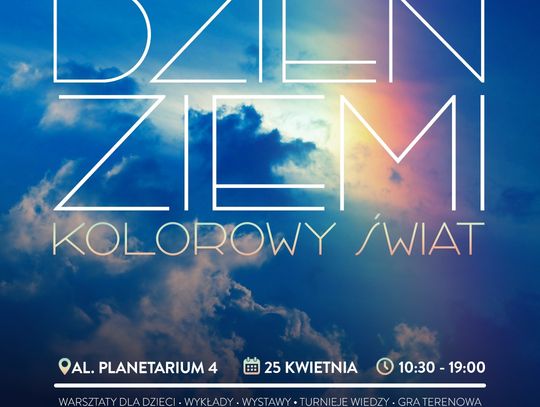 Planetarium Śląskie zaprasza na wyjątkowe obchody Dnia Ziemi. Tegoroczny motyw to „Kolorowy świat”
