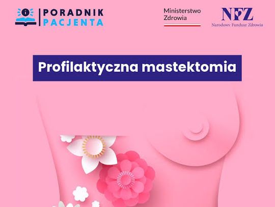 Profilaktyczna mastektomia na NFZ. Kiedy warto rozważyć zabieg?