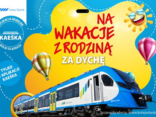 Rodzinne wakacje z Kolejami Śląskimi i biletem za 10 zł