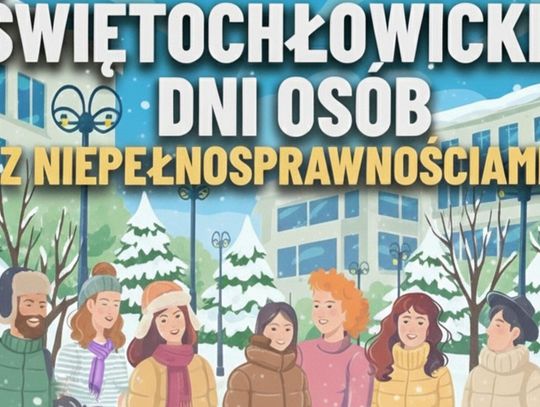 Ruszają Świętochłowickie Dni Osób z Niepełnosprawnościami. Sprawdź, co będzie się działo Ruszają Świętochłowickie Dni Osób z Niepełnosprawnościami. Sprawdź, co będzie się działo