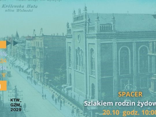 Spacer "Szlakiem żydowskich rodzin po Chorzowie" już w ten weekend!