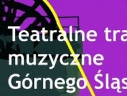 Teatralne tradycje muzyczne Górnego Śląska