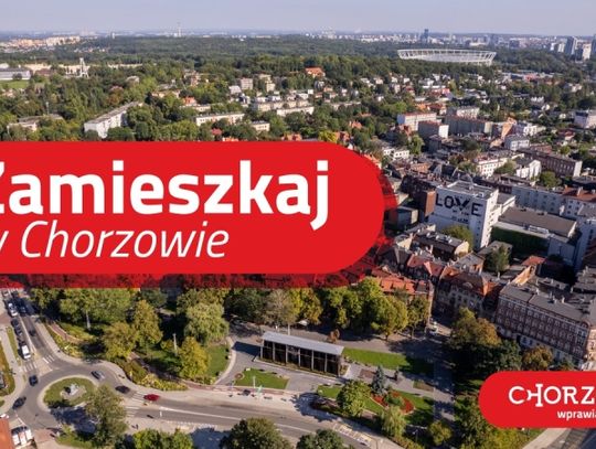 "Zamieszkaj w Chorzowie" - wkrótce rusza nabór wniosków do programu