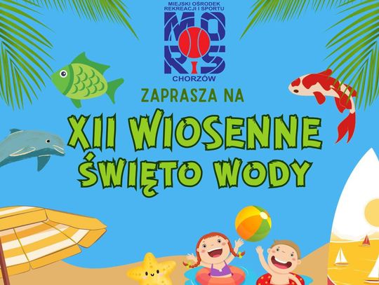 Zbliża się 12. edycja Wiosennego Święta Wody. To impreza dla starszych i młodszych!