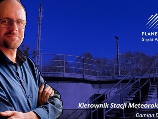 Znany śląski meteorolog spełnił swoje marzenie. Został Kierownikiem Stacji Meteorologicznej w Planetarium-Śląskim Parku Nauki