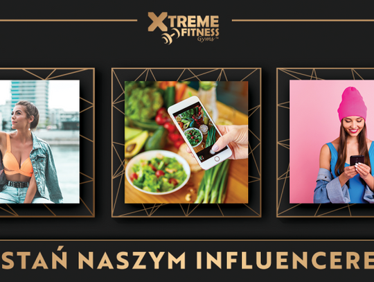 Zostań influencerem Xtreme Fitness Gyms 