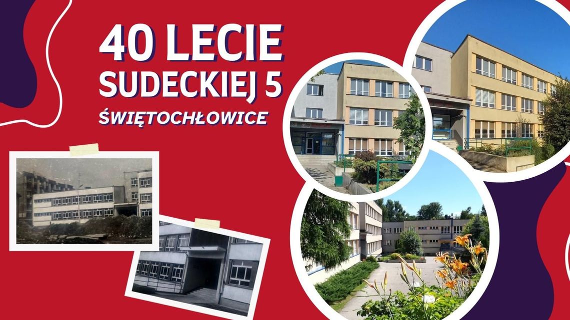 40-lecie szkoły przy ul. Sudeckiej 5 w Świętochłowicach. Zobacz, co będzie się działo!