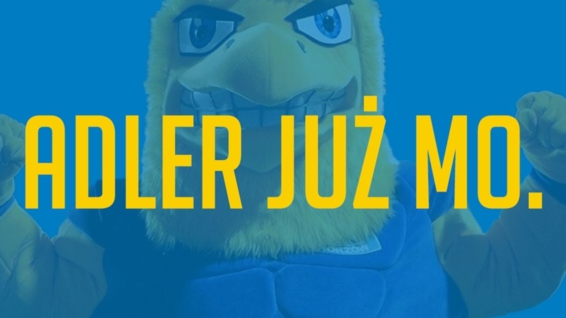 Adler już mo. A Ty?