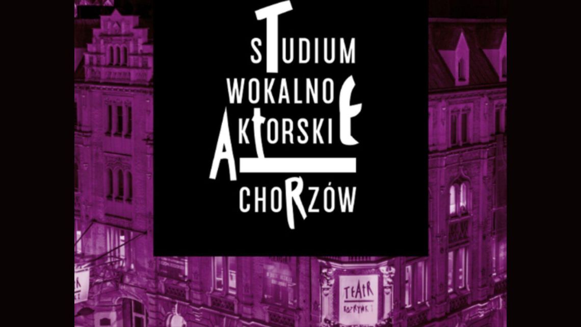 Bezpłatne studia aktorskie w Chorzowie! Pierwsi studenci rozpoczną naukę już 1 września