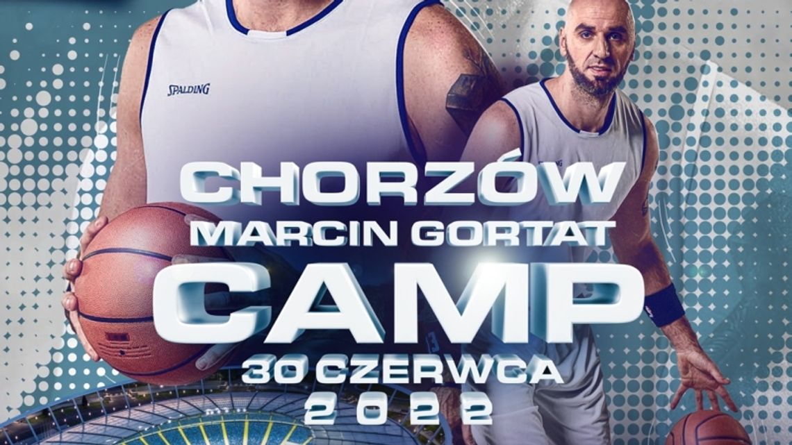 "Chcę trenować z Marcinem bo..." Ruszyły zgłoszenia do Marcin Gortat Camp na Stadionie Śląskim