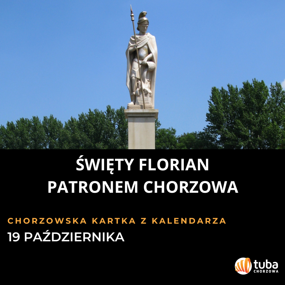 Chorzowska kartka z kalendarza: 19 października. Święty Florian patronem miasta Chorzowska kartka z kalendarza na 19 października z figurą świętego Floriana, patrona Chorzowa