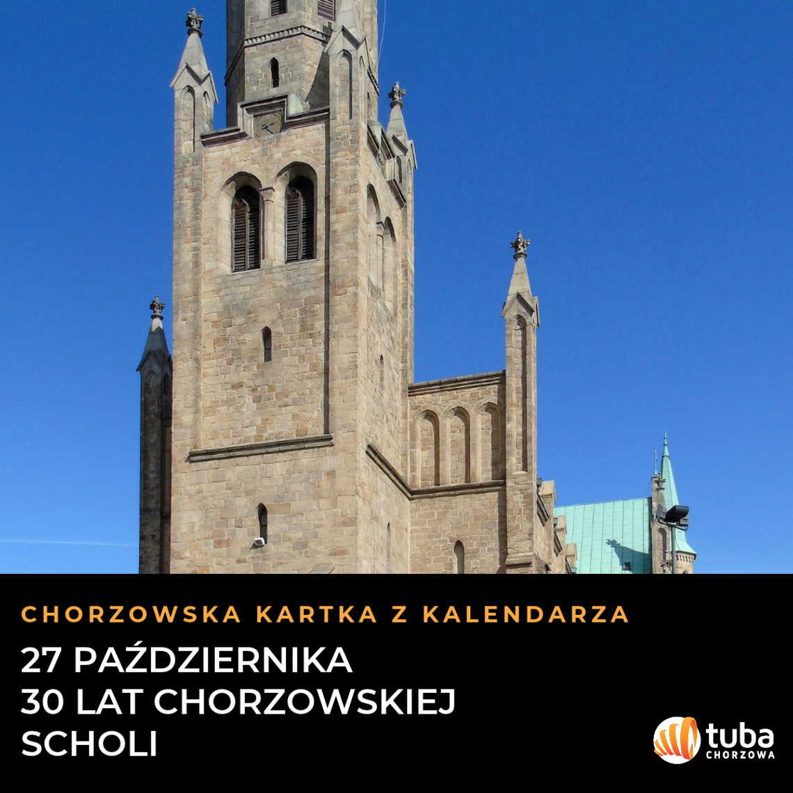 Chorzowska kartka z kalendarza: 27 października. Od trzech głosów w kościele św. Barbary do koncertów na świecie Współczesny widok kościoła św. Barbary w Chorzowie, miejsca pierwszego występu Scholi Cantorum Minorum Chosoviensis 27 października 1996 roku.