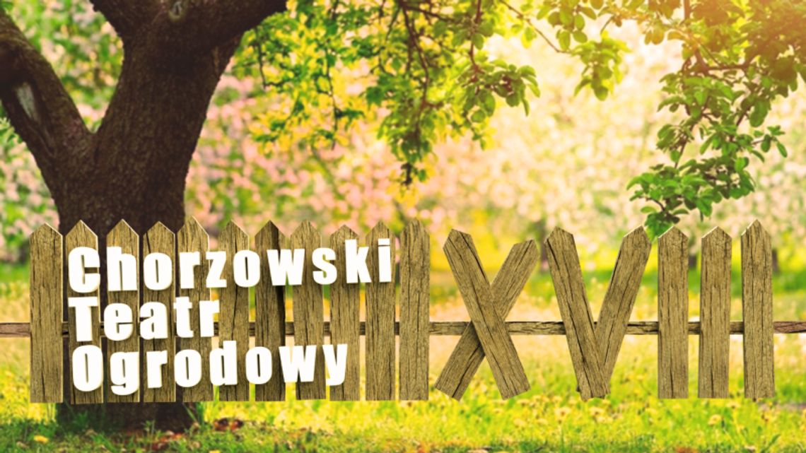 Chorzowski Teatr Ogrodowy po raz osiemnasty. Sprawdź, co przygotowali organizatorzy!