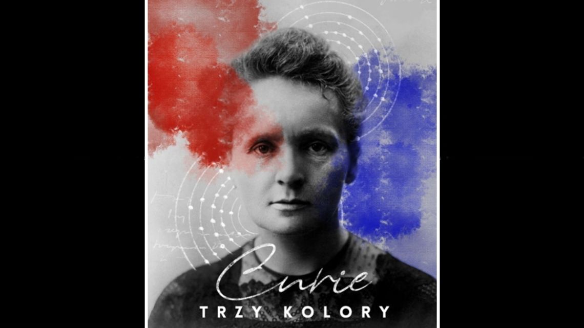 "Curie - trzy kolory". Wrześniowa premiera w Teatrze Rozrywki