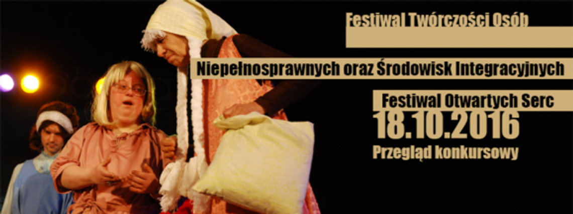 Festiwal Twórczości Osób Niepełnosprawnych Środowisk Integracyjnych&Festiwal Otwartych Serc