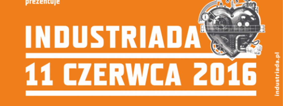 Industriada 2016 – Święto Szlaku Zabytków Techniki